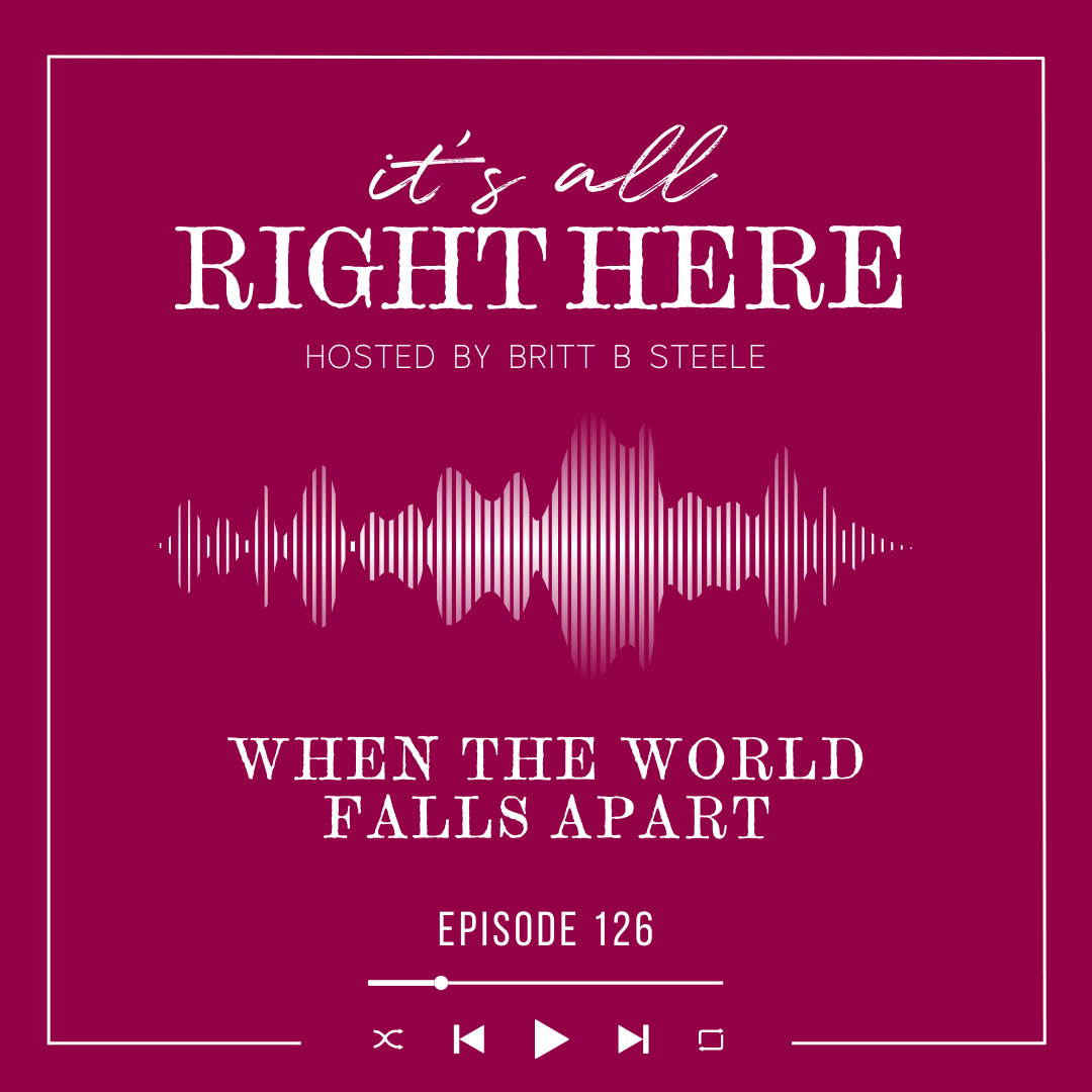 When the World Falls Apart | Britt B Steele
